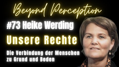 #73 | Unsere Rechte: Die Verbindung der Menschen zu Grund und Boden | Heike Werding