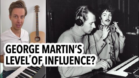 How Much did George Martin Influence the Beatles?