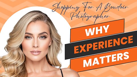 How to Shop for a Boudoir Photographer: Why Experience Matters