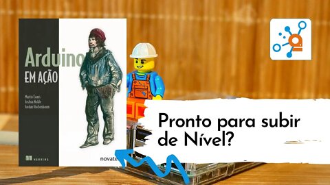 Livro Arduino em Ação - Vale o investimento? O que ele tem diferente?