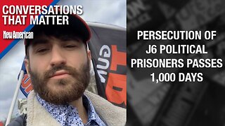 Conversations That Matter | Persecution of J6 Political Prisoners Passes 1,000 Days: Jake Lang