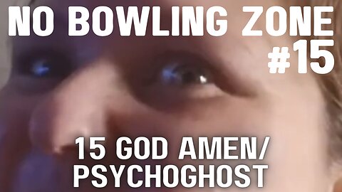 Krystal Station Here #15 | 15 God Amen/PsychoGhost - No Bowling Zone