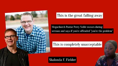 Megachurch Pastor Perry Noble swears during sermon and says if you're offended "you're the problem"
