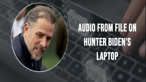 Audio recording of Hunter Biden boasting that his dad will adopt political positions at his command