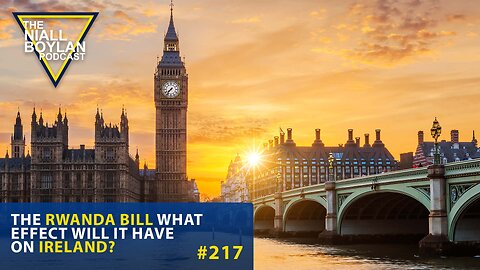 #217 The Rwanda Bill What Effect Will It Have On Ireland Trailer