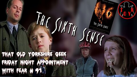 TOYG! Friday Night Appointment With Fear #41 - The Sixth Sense (1999)
