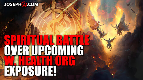 Spiritual Battle Over Upcoming W. HEALTH ORG EXPOSURE!
