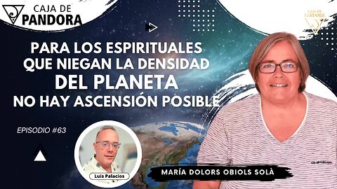 PARA LOS ESPIRITUALES QUE NIEGAN LA DENSIDAD DEL PLANETA NO HAY ASCENSIÓN POSIBLE. Dr. María Dolors