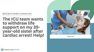 The ICU Team Wants to Withdraw Life Support on My 35-Year-Old Sister After Cardiac Arrest! Help!