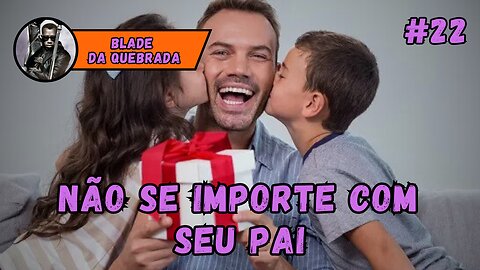 PORQUE A REDE GLOBO NÃO SE IMPORTA COM O DIA DOS PAIS? - #22