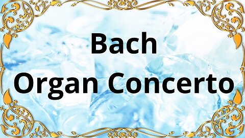 Bach Organ Concerto