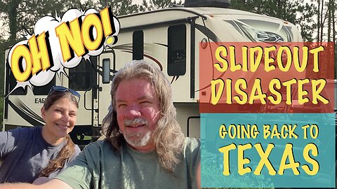 OH NO! Slideout Disaster, Headin' Back to Texas. Fulltime RV Living