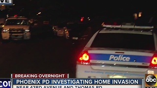 Police investigating home invasion in Phoenix