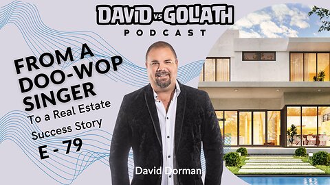 Doo-Wop Singer to Real Estate Success - e79 - David Vs Goliath #businesspodcast #realestateagent