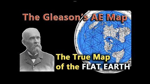 The Gleason's AE Map - The True Map of the FLAT EARTH