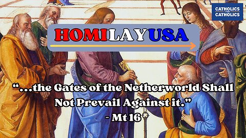 “THE GATES OF HELL SHALL NOT PREVAIL” - HOMILAYUSA EP 02