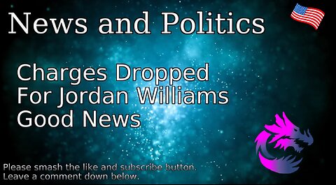 Charges Dropped For Jordan Williams Good News