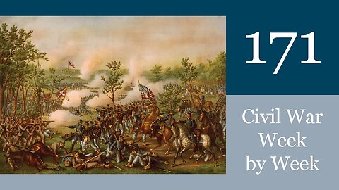 Battle of Atlanta: Civil War Week By Week Episode 171 (July 16th - 22nd 1864)