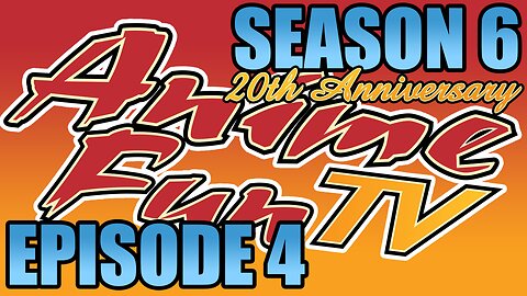 AnimeFunTV - Season 6 - Episode 4