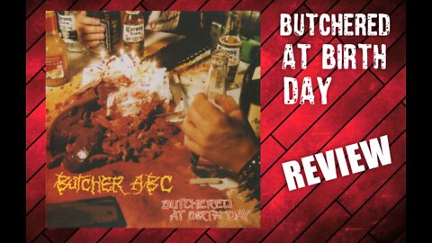 Butcher ABC - Butchered At Birth Day (Review)