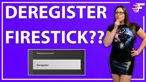 WHAT HAPPENS IF YOU DEREGISTER YOUR FIRESTICK? | WHAT YOU DON'T KNOW!