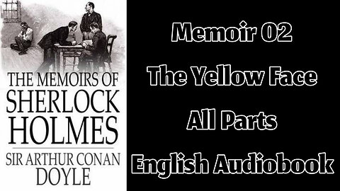Memoir 02 - The Yellow Face by Sir Arthur Conan Doyle || English Audiobook