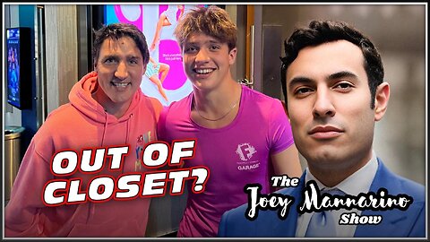 TRUDEAU OUT OF THE CLOSET?? - The Joey Mannarino Show