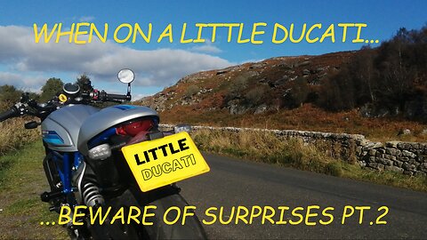 When on a little Ducati...beware of surprises Pt.2