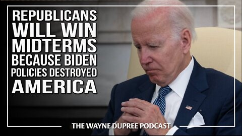 Republicans Will Win Midterms Because Biden's Policies Failed Americans
