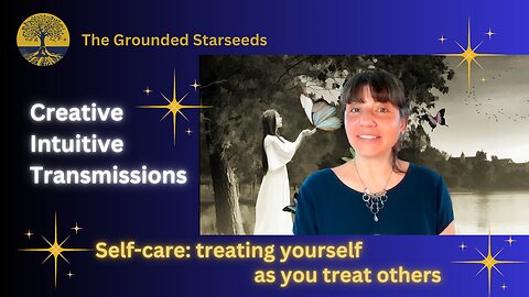 Treating yourself as you treat others | Creative Intuitive Transmission #20 | High vibration art