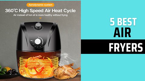 Top 5 Best Air Fryers in 2023