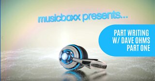 musicboxx presents... "PART WRITING" PT1 with DAVE OHMS