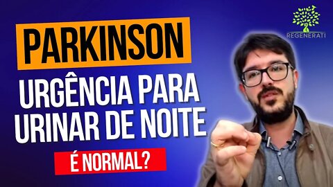 Parkinson - Acordar Para Urinar é Normal?