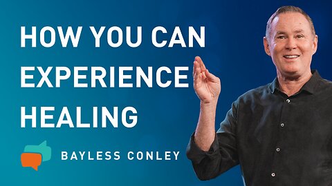 The Healing Power of God’s Word | Bayless Conley