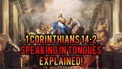 1 Corinthians 14:2 Explained | SPEAKING IN TONGUES