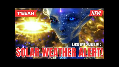 ***MULTIPLE CME'S INCOMING!*** | The Arcturian Council Of 5 - T'EEAH