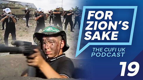 EP19 For Zion's Sake Podcast - Hamas' terror summer camps, Why Christians must stand firm for Israel