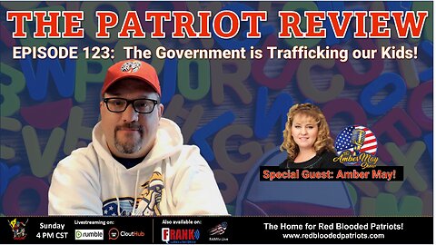 Episode 123 - The Government is Trafficking Our Kids!