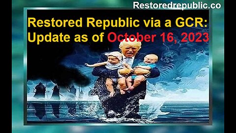 Restored Republic via a GCR Update as of October 16, 2023