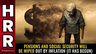 Pensions and social security will be WIPED OUT by inflation (it has begun)