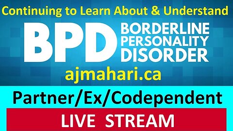 BPD Relationship Breakup Seeking Understanding for Partners Ex's Adult Children and Codependents