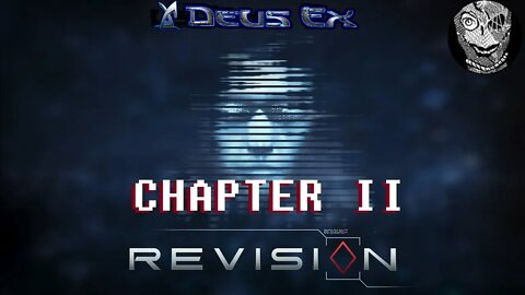 [Chapter II: Sunglasses on a Night Operation] Deus Ex (2000) w/ Revision Mod