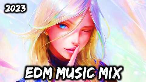 Best EDM Mix of Music for 2023 🎶 Melodies of your favorite songs