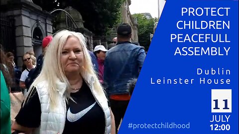 Protect Children Peaceful Asembly - Dublin, Leinster House, 11 July 2023