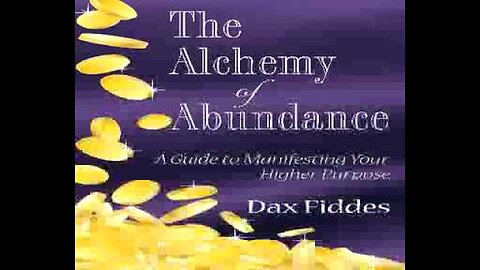The Alchemy Of Abundance A Guide To Manifesting Your Higher Purpose