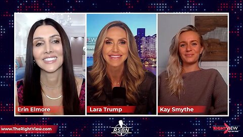 The Right View with Lara Trump, Erin Elmore, and Kay Smythe - 10/24/23