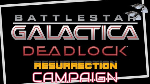 Battlestar Galactica Deadlock Resurrection Full Campaign Run Through