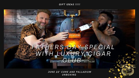 Father's Day with Luxury Cigar Club