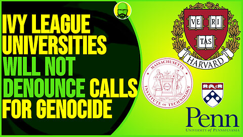 IVY LEAGUE UNIVERSITIES NEED CONTEXT WHEN CALLING FOR GENOCIDE