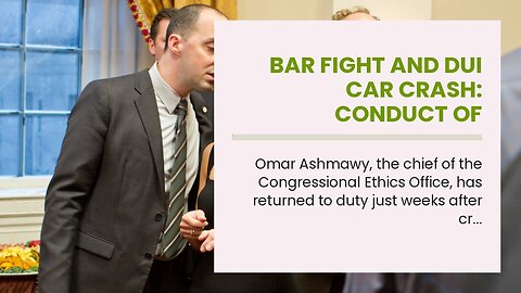 Bar fight and DUI car crash: Conduct of Democrat-picked congressional ethics chief gains scruti...